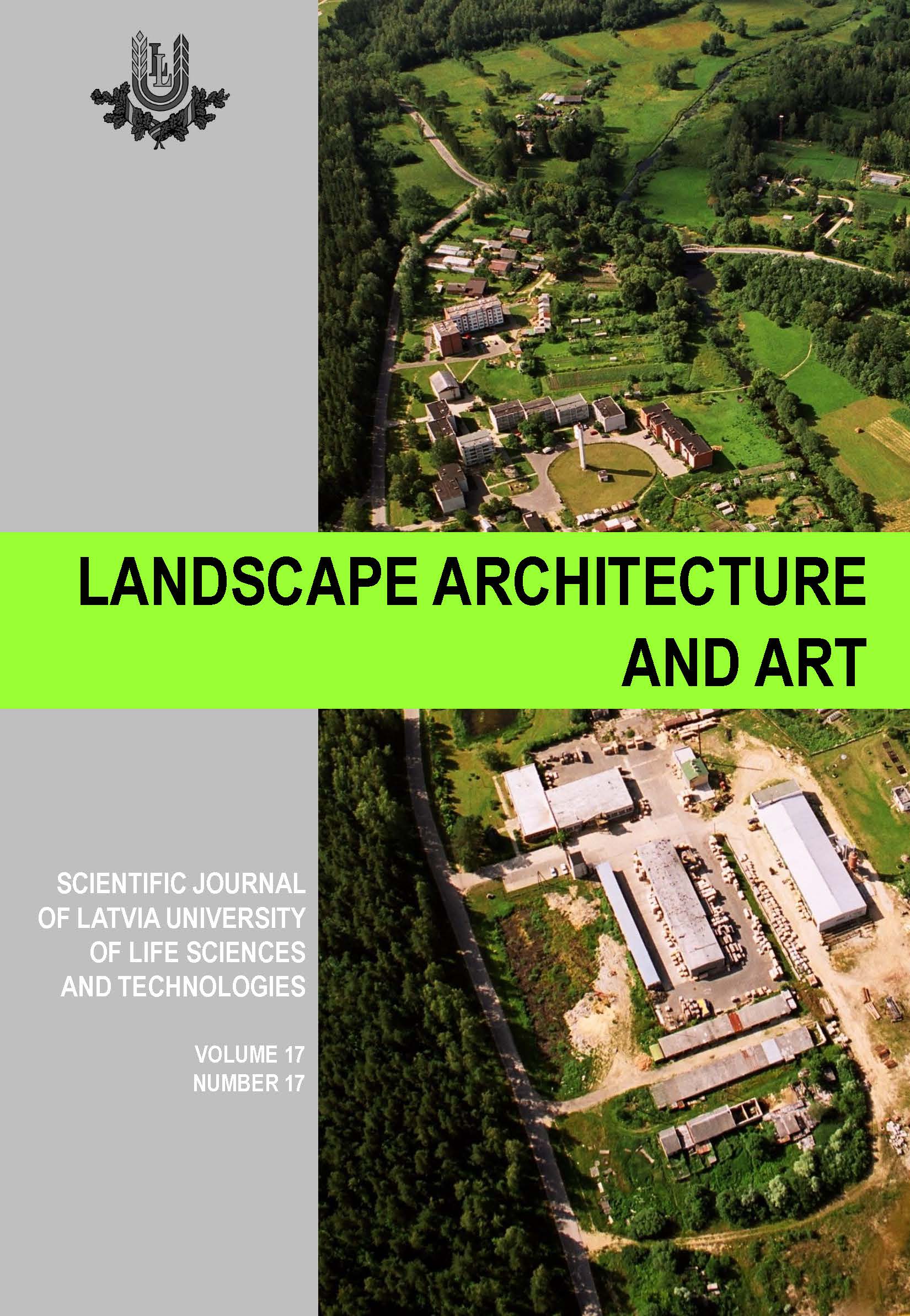 Landscape architecture and art : scientific journal of the Latvia University of Life Sciences and Technologies / Latvia University of Life Sciences and Technologies. Jelgava : Latvia University of Agriculture. Volume 17, Number 17, 2020, 88 p. E-ISSN 2255-8640